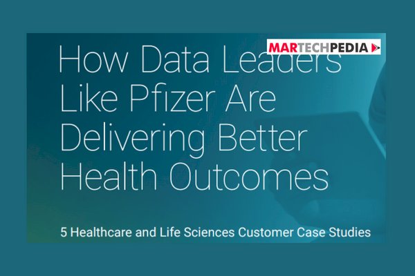 How Data Leaders like Pfizer Are Delivering Better Health Outcomes