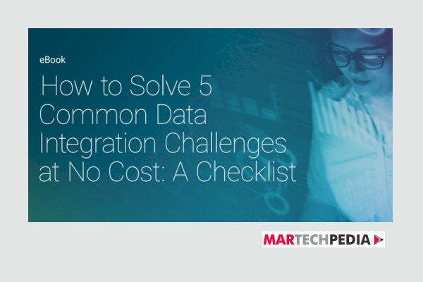 How to Solve 5 Common Data Integration Challenges at No Cost: A Checklist