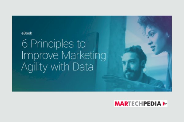 6 Principles to Improve Marketing Agility with Data