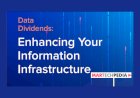 Data Dividends: Enhancing your information infrastructure
