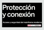 Protection and Connection Access and Security Of The Modern Mainframe