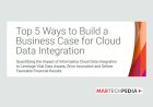 Top 5 Ways to Build a Business Case for Cloud Data Integration