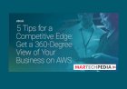5 Tips for a Competitive Edge: Get a 360-Degree View of Your Business on  AWS