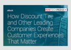 How Discount Tire and Other Leading Companies Create Customer Experiences That Matter