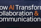 How AI Transforms Collaboration and Communication