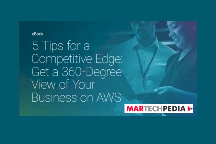 5 Tips for a Competitive Edge: Get a 360-Degree View of Your Business on  AWS