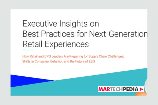 Executive Insights on Best Practices for Next-Generation Retail Experiences